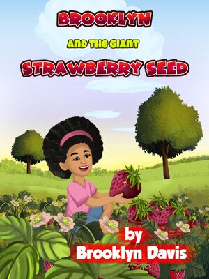 cover image of Brooklyn and the Giant Strawberry Seed